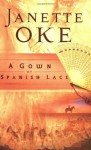 A Gown of Spanish Lace (Women of the West, #11) - Janette Oke