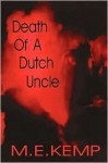 Death of a Dutch Uncle - M.E. Kemp