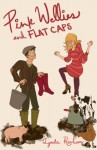 Pink Wellies and Flat Caps - A Romantic Comedy - Lynda Renham