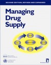 Managing Drug Supply: The Selection, Procurement, Distribution, and Use of Pharmaceuticals (Kumarian Press Books on International Development) - Management Sciences for Health, World Health Organization, Euro Health Group