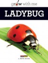 Grow with Me: Ladybug - Kate Riggs