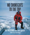 No Shortcuts to the Top: Climbing the World's 14 Highest Peaks - Ed Viesturs, David Roberts