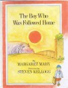 The Boy Who Was Followed Home - Margaret Mahy, Steven Kellogg