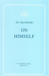 On Himself - Śrī Aurobindo