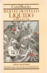 Bajo El Destello Liquido: (Poesia 1977-1981) - Coral Bracho