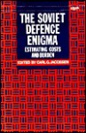 The Soviet Defence Enigma: Estimating Costs and Burden - Carl G. Jacobsen