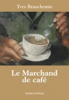 Marchand De Cafe - Yves Beauchemin