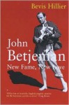 John Betjeman: New Fame, New Love - Bevis Hillier