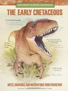 Ancient Earth Journal: The Early Cretaceous: Notes, drawings, and observations from prehistory - Juan Carlos Alonso, Gregory S. Paul