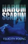 Harum Scarum - Felicity Young