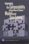 Improving the Compasability of Department of Defense Models and Simulations - Paul K. Davis