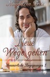 Neue Wege gehen (Sommerliche Begegnungen 1) - Magdalena Fritz