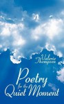 Poetry for the Quiet Moment - Valerie Thompson