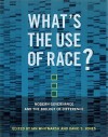 What's the Use of Race?: Modern Governance and the Biology of Difference - Ian Whitmarsh, David S. Jones