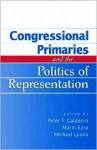 Congressional Primaries and the Politics of Representatiion - Peter F. Galderisi