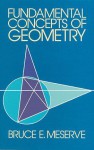 Fundamental Concepts of Geometry - Bruce E. Meserve