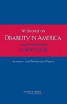 Workshop on Disability in America, a New Look: Summary and Background Papers - Institute of Medicine of the National Ac