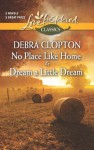 No Place Like Home and Dream a Little Dream (Mule Hollow Matchmakers) - Debra Clopton