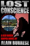 Lost Conscience: A Ben Baker Sniper Novel - Alain Burrese