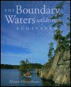 The Boundary Waters Wilderness Ecosystem - Miron Heinselman, H.E. Wright