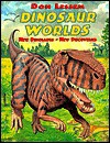 Dinosaur Worlds: New Dinosaurs New Discoveries - Dino Don Lessem