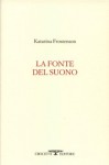 La fonte del suono - Katarina Frostenson, Enrico Tiozzo