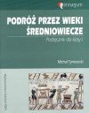 Podróż przez wieki Średniowiecze - Michał Tymowski