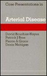 Case Presentations Arterial Diseas - David Bouchier-Hayes, Pierce A. Grace