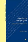 Experience and Religion: Configurations and Perspectives - Wilhelm Dupre, Gabriel Fragniere