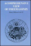 A Comprehensive View of Freemasonry - Henry W. Coil