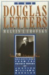 The Douglas letters: Selections from the private papers of Justice William O. Douglas - William O. Douglas