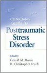 Clinician's Guide to Posttraumatic Stress Disorder - Gerald Rosen, Christopher Frueh