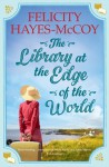 The Library at the Edge of the World - Felicity Hayes-McCoy