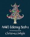 Adult Coloring Books: Christmas Delight - Emma Andrews