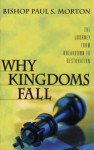 Why Kingdoms Fall: The Journey from Breakdown to Restoration - Paul S. Morton Sr., Paul S. Morton Sr.