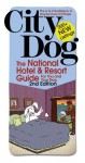 City Dog: The National Hotel & Resort Guide: For You and Your Dog - Elizabeth Long