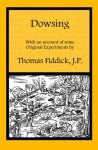 Dowsing: With an Account of Some Original Experiments - Thomas Fiddick, Chris Bond