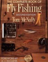 The Complete Book of Fly Fishing - Tom McNally