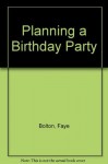 Planning a Birthday Party - Faye Bolton