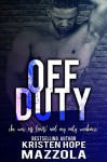 Off Duty (Shots On Goal Standalone Book 6) - Kristen Hope Mazzola