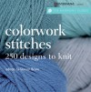 The Harmony Guides: Colorwork Stitches: 250 Designs to Knit - Sharon Brant