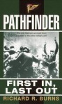 Pathfinder: First In, Last Out: A Memoir of Vietnam - Richard Burns