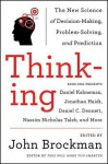 Thinking: The New Science of Decision-Making, Problem-Solving, and Prediction in Life and Markets - John Brockman