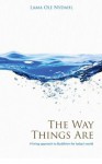 The Way Things Are: A Living Approach to Buddhism (Buddhism (O Books)) - Lama Ole Nydahl