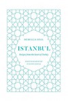 Istanbul: Recipes from the heart of Turkey - Rebecca Seal