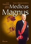 Medicus Magnus. Rzecz o Marianie Garlickim - Ejsmond Jacek, Andrzej Sowa