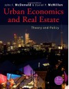 Urban Economics and Real Estate: Theory and Policy - John F. McDonald, Daniel P. McMillen