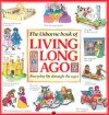 The Usborne Book of Living Long Ago (Explainers) - Helen Edom, Felicity Brooks, Teri Smith