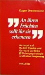 "An ihren Früchten sollt ihr sie erkennen": Antwort auf Gerhard Lohfinks und Rudolf Peschs "Tiefenpsychologie und keine Exegese" - Eugen Drewermann, Stefan Schmitz