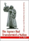 The Agency that Transformed a Nation - J.C. Ryle